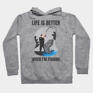 Life Is Better With Fishing Hoodie